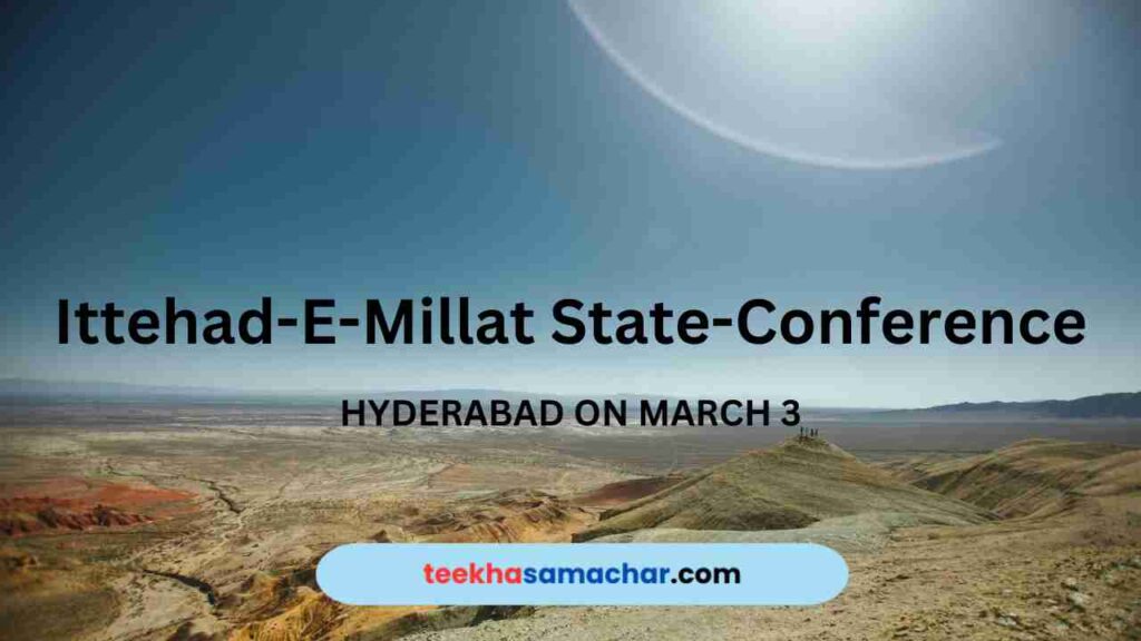 Ittehad-E-Millat State Conference: Muslim Leaders Unite for Community Protection in Hyderabad
