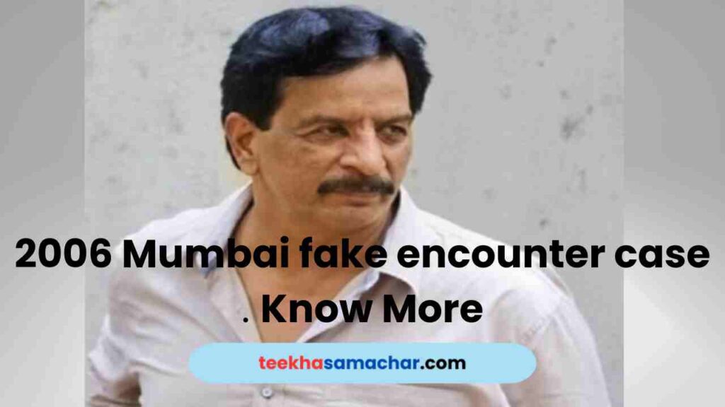 Conviction of Pradeep Sharma : Unraveling a 2006 Fake Encounter Case