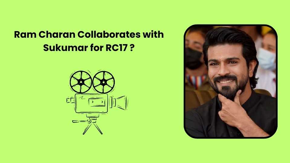 Ram Charan Collaborates with Sukumar for RC17 : A Cinematic Extravaganza in the Making
