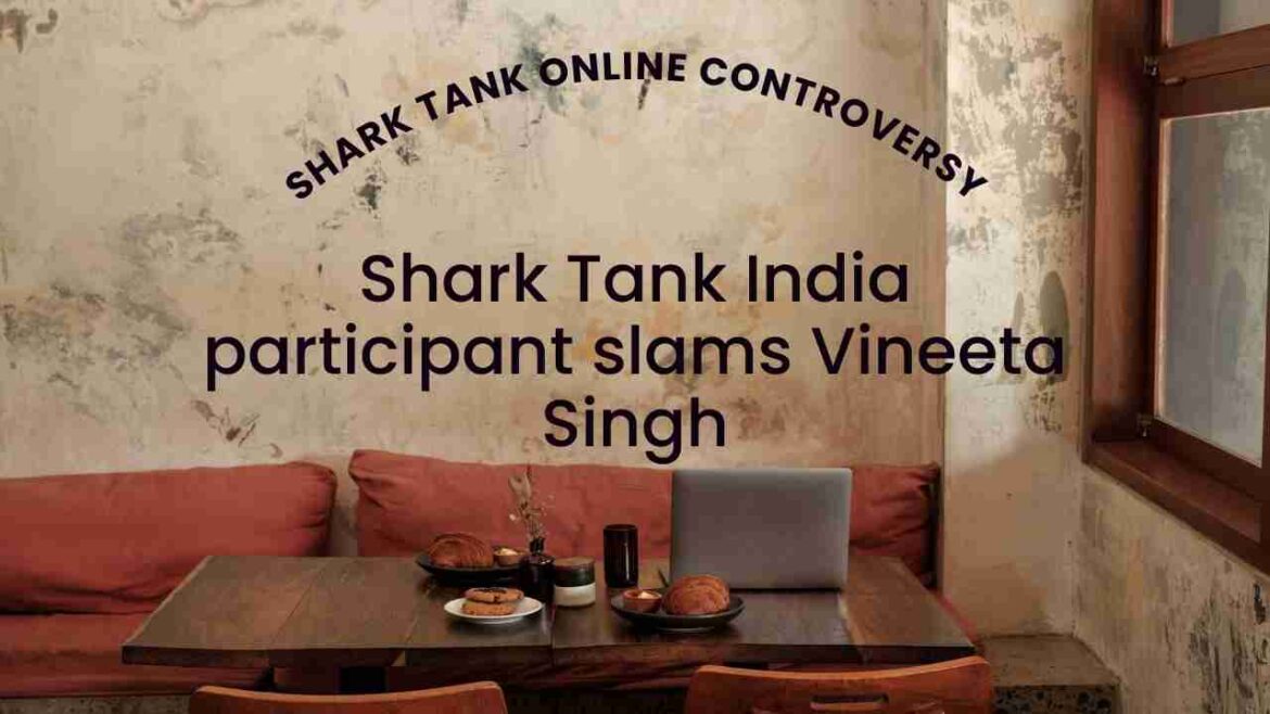 Shark Tank Online Controversy : Participant Vibhuti Arora’s Rollercoaster Experience