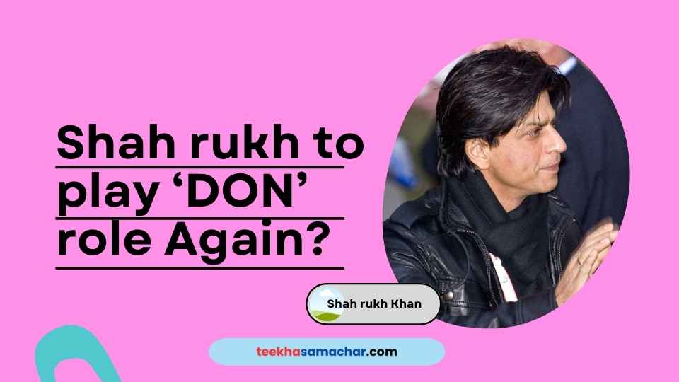 Shah Rukh Khan Returns as ‘Don’