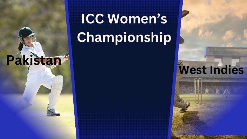 Pakistan and West Indies Vie for Crucial Points in the ICC Women’s Championship