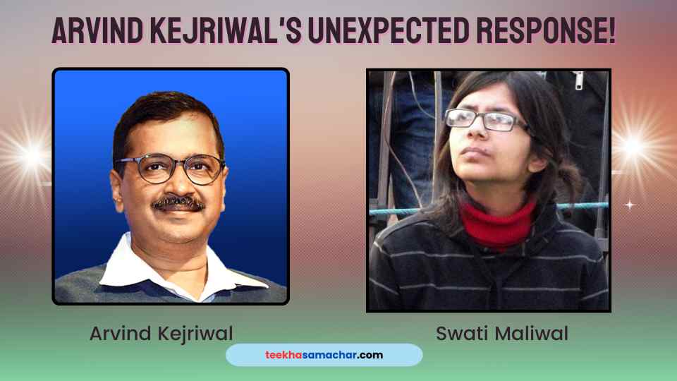 Shocking Twist in Swati Maliwal Assault Case: Arvind Kejriwal’s Unexpected Response!