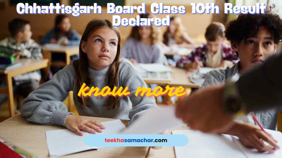 CGBSE CG Board 10th Result 2024: Check Chhattisgarh Class 10th Results Now!