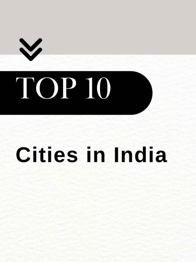 Top 10 Liat of Cities in India