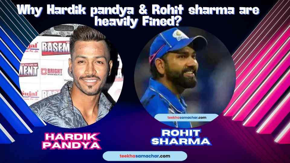Hardik Pandya Fined INR 24 Lakh, Rohit Sharma and MI Stars Penalized for IPL Code of Conduct Breach