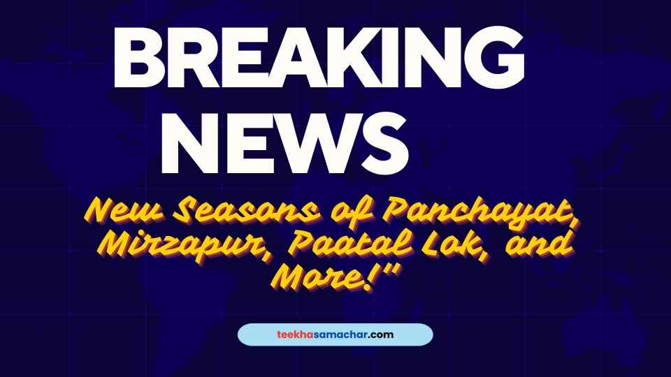 Unveiled Secrets: What’s Shocking in the New Seasons of Panchayat, Mirzapur, Paatal Lok, and More!”