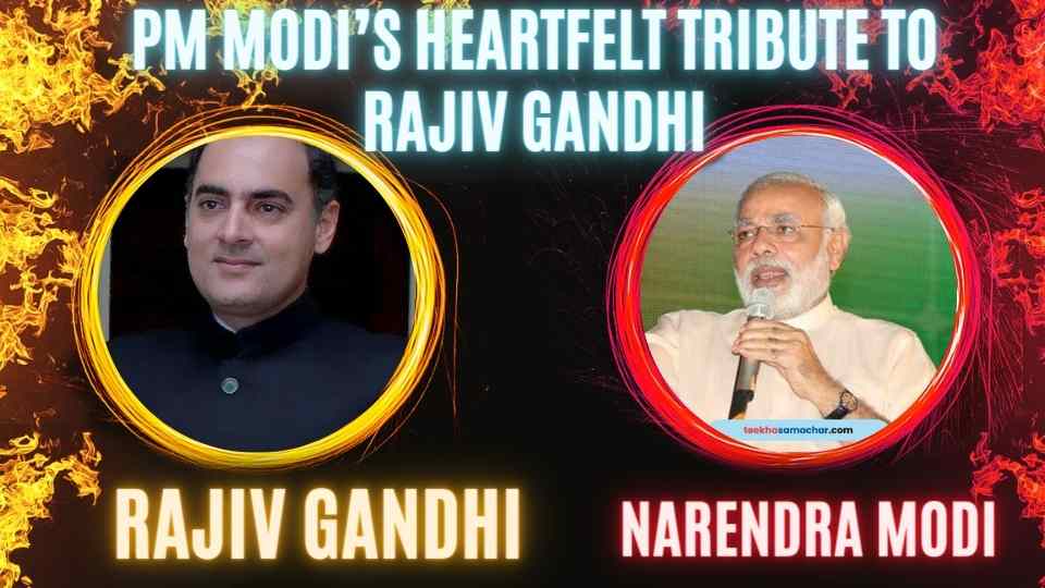 PM Modi’s Heartfelt Tribute to Rajiv Gandhi – A Nation Remembers Its Youngest Prime Minister