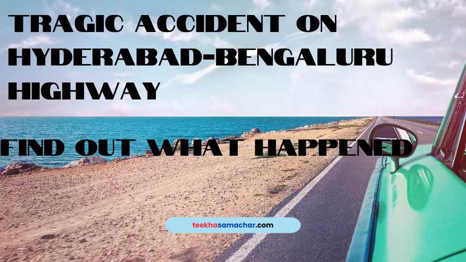 Tragic Accident on Hyderabad-Bengaluru Highway: Heartbreaking Story of Allagadda Family