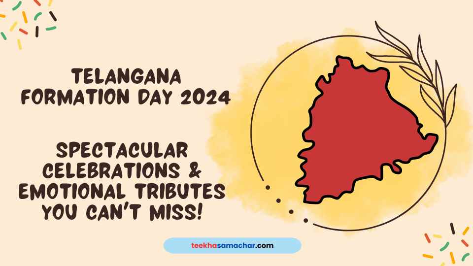 Telangana Formation Day 2024: Spectacular Celebrations & Emotional Tributes You Can’t Miss!