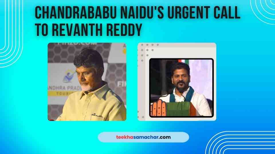 Chandrababu Naidu’s Urgent Call to Revanth Reddy: Major Meeting in Hyderabad on July 6!