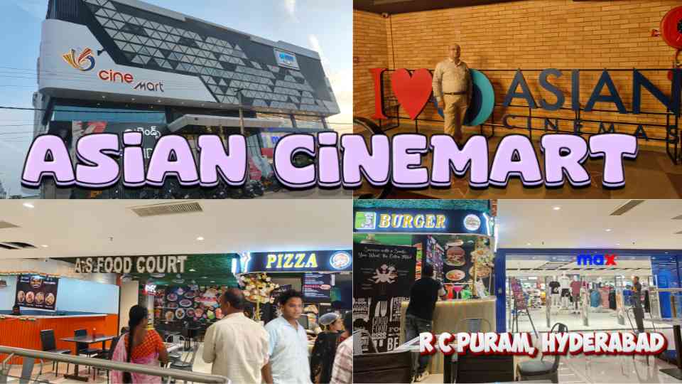 A Complete Guide to Asian Cinemart, Patancheru – Chandanagar Rd, Hyderabad